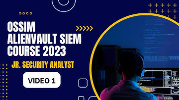 OSSIM ALIENVAULT COURSE  -  VIDEO 1 COURSE OVERVIEW