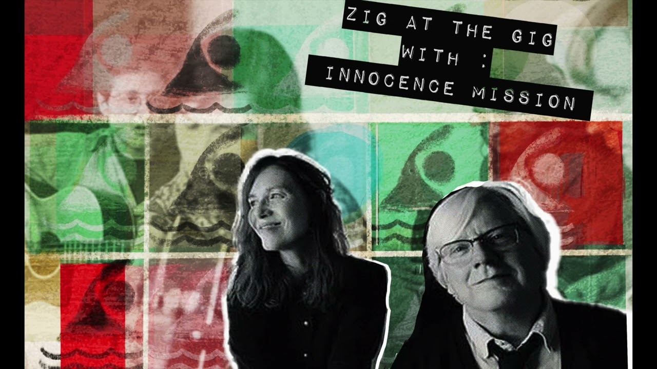 Innocence Mission on Zig At The Gig