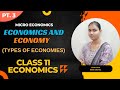 Economics and Economy | Micro Economics | Types of Economies | Class 11 | Chap 1 (Part 3)