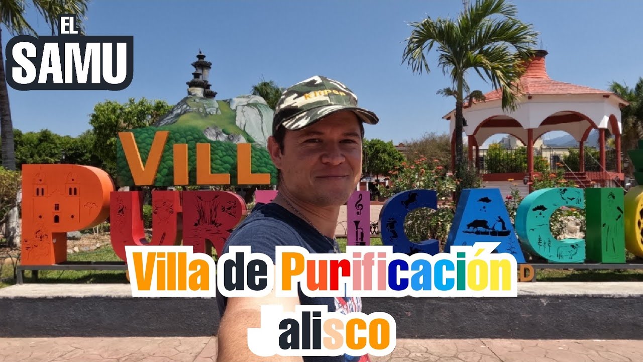 Fui a Villa Purificación Jalisco.