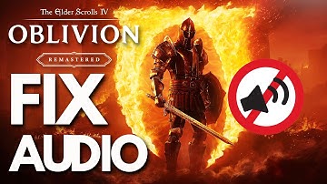 The Elder Scrolls IV Oblivion Remastered Fix AUDIO not working Crackling or distorted audio 🔇🔥