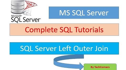 Part13 SQL Joins | Left Outer Join | MS SQL Server for beginners | MS SQL Server Tutorials