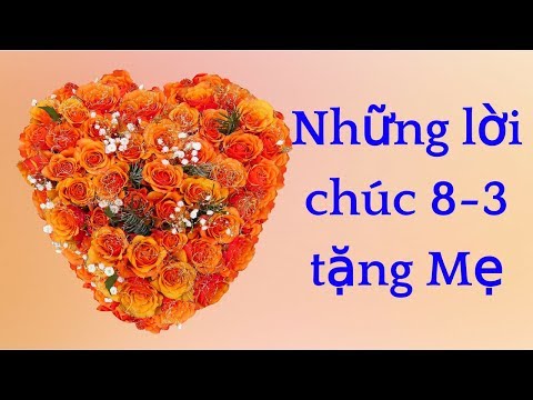 Lời chúc 8/3 tặng Mẹ được yêu thích nhất | Tổng hợp lời chúc hay