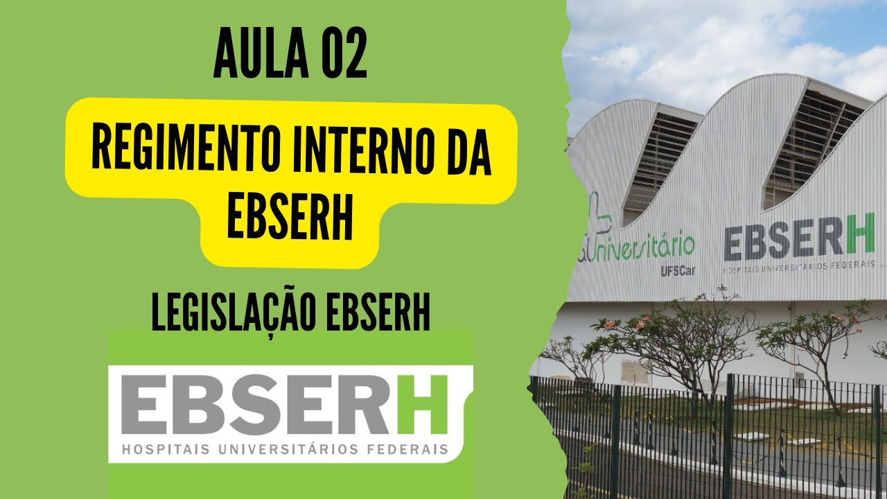 Aula 2 - Regimento Interno da Ebserh - LEGISLAÇÃO EBSERH - Concurso Ebserh 2025