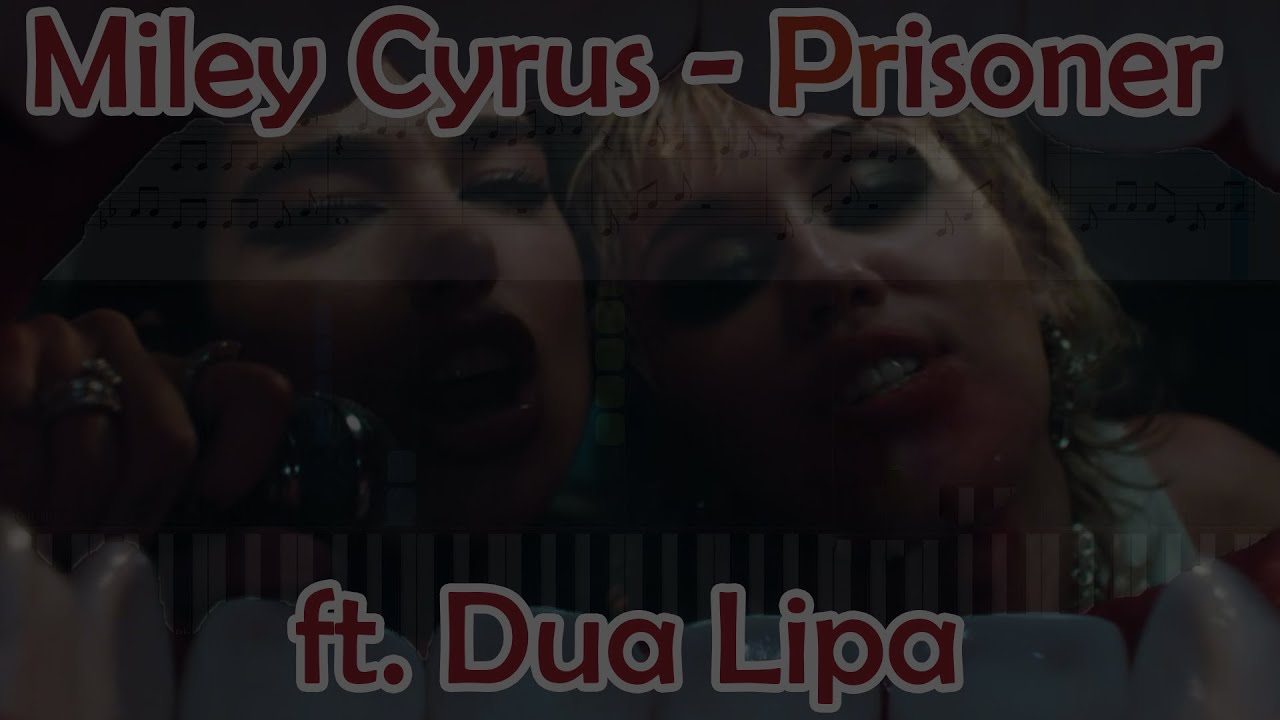 Miley Cyrus - Prisoner ft. Dua Lipa [Piano Tutorial | Sheets | MIDI] Synthesia