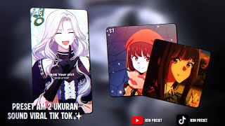 PRESET AM 2 UKURAN ✨ || DJ LUKA SEKERAT RASA😋🥀