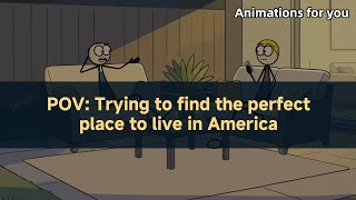 POV: Trying to find the perfect place to live in America #usalife🇺🇸 #animation #comedy #american 