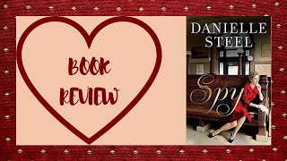 DANIELLE STEEL | SPY  | BOOK REVIEW