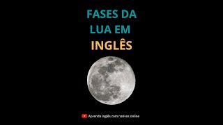 Fases da Lua em inglês: Tradução e Pronúncia - English Experts