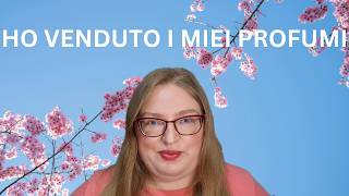 HO DECISO DI VENDERE QUALCHE PROFUMO