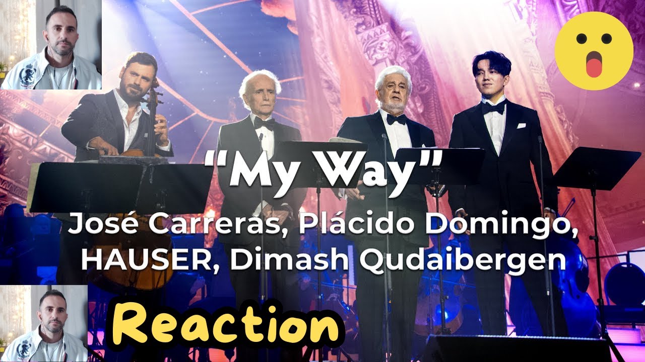 My Way - Plácido Domingo, José Carreras, Dimash Qudaibergen, and HAUSER - Reaction