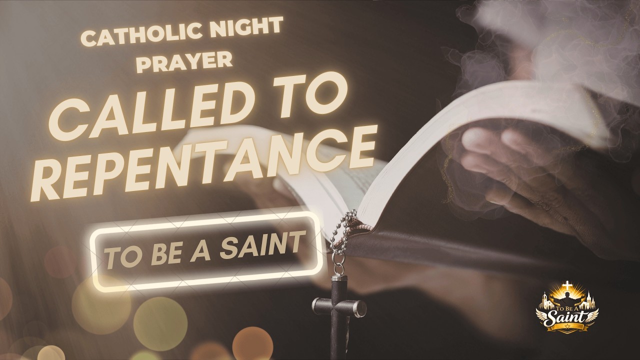 Catholic Night Prayer for Lent | Called to Repentance | Rest in God’s Mercy