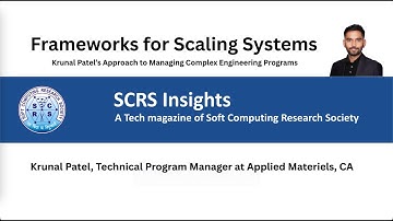 Frameworks for Scaling Systems: Krunal Patel