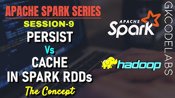 Persist Vs Cache in Spark | Session-9 | Apache Spark Series from A-Z