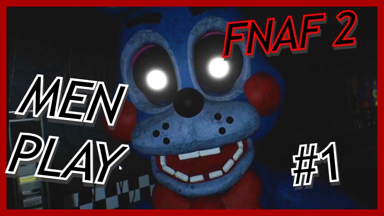 MEN PLAY: Fazbear Nights 2 [PART: 1]