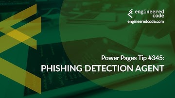 Power Pages Tip #345 - Phishing Detection Agent - Engineered Code