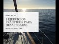 Ejercicios prácticos para el desapego