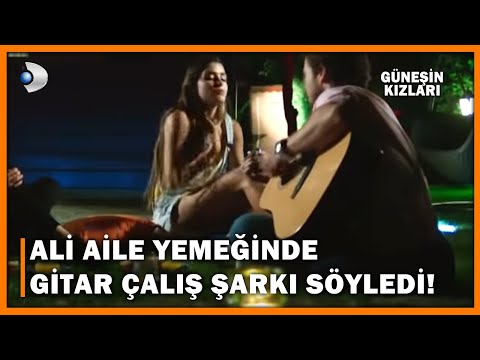 Ali Aile Yemeğinde Gitar Çalıp Şarkı Söyledi! - Güneşin Kızları 20.Bölüm