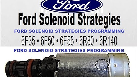 Ford Solenoid Strategies Programming 6F35 • 6F50 • 6F55 • 6R80 • 6R140, Ford TCM Programming Car TCM