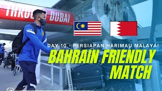 Skuad Malaysia Terbang Ke Bahrain | Malaysia vs Bahrain Friendly Match 2021 | persiapan day 10