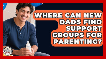 Where Can New Dads Find Support Groups for Parenting? | Fatherhood Journey Network News