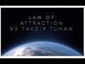 Takdir Tuhan VS Law of Attraction