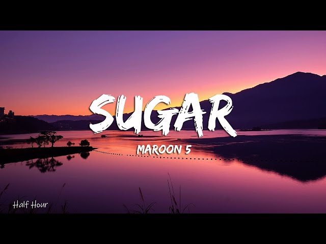 Maroon 5 - Sugar (Lyrics) class=