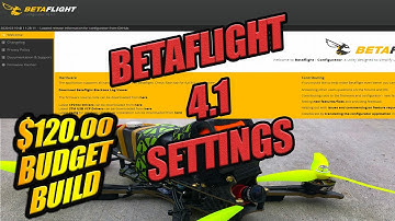 Betaflight 4.1 Settings & Configuration for the $120.00 Budget Freestyle Build!
