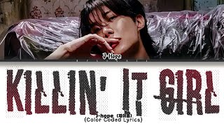 J-Hope(제이호프) Killin’ It Girl (Solo Ver.) Color Coded Lyrics
