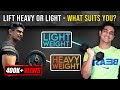 Find Out Which Weight Is Best For Your Body - Heavy or Light | BeerBiceps Muscle Building Advice