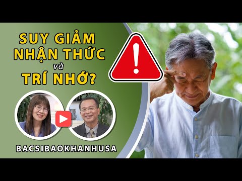 Bac Si Bao Khanh - Suy Giảm Nhận Thức và Trí Nhớ
