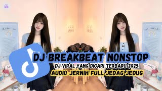 Download Lagu DJ BREAKBEAT NONSTOP TERBARU || FULL BASS JEDAG JEDUG VIRAL TIKTOK🎵 MP3