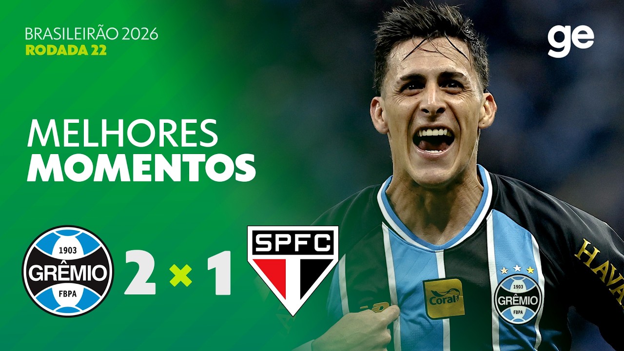GRÊMIO 2 X 1 SÃO PAULO | MELHORES MOMENTOS | 22ª RODADA BRASILEIRÃO 2026 | ge.globo