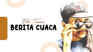 FITRI TAMARA - BERITA CUACA | Lagu Karya Terbaik Gombloh