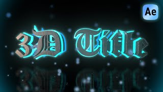 Create Amazing Animated 3D Titles in After Effects