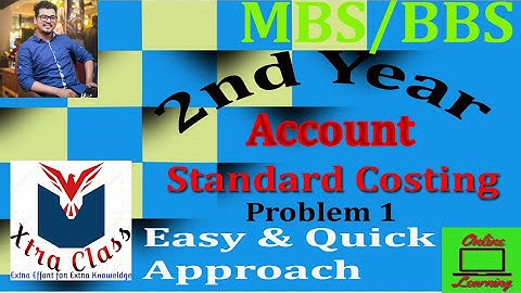 Standard Costing || Account || MBS 2nd Sem || BBS 2nd Year || Problem 1|| Easy & Quick Approach