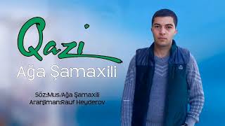 Aga Samaxili - Qazi 2023 Yeni