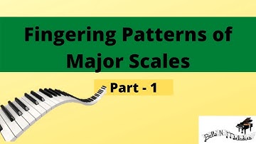 Lesson 15: Fingering Patterns of Major Scales: Part -1
