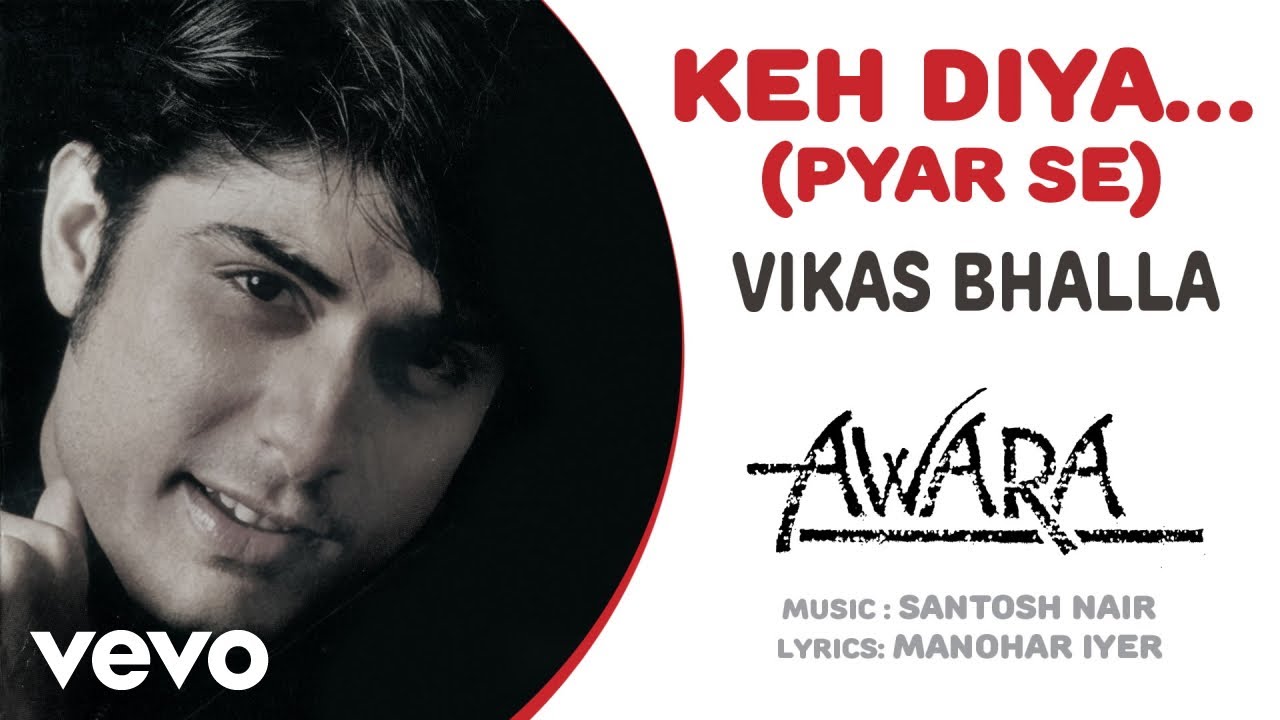 Keh DiyaPyar Se   Awara  Vikas Bhalla  Official Hindi Pop Song