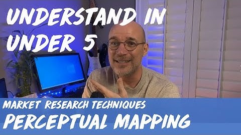 Understand in Under 5: Perceptual Mapping