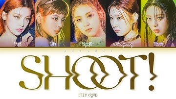 ITZY (있지) - "SHOOT!" - [Color Coded Lyrics Han/Rom/Eng/가사]