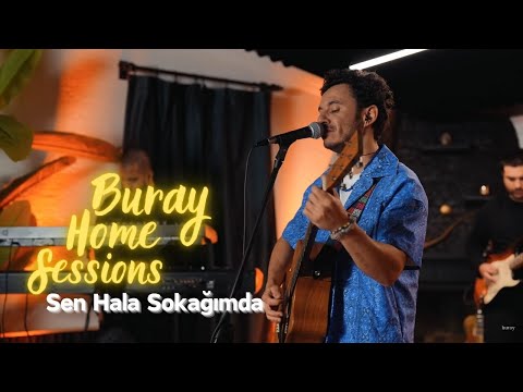 Buray - Sen Hala Sokağımda (Home Sessions)