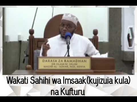 Wakati Sahihi Wa Kujizuia Kula Na Kuanza Kula Dr Islam Muhammad Kenya Mombasa Mawaidha 