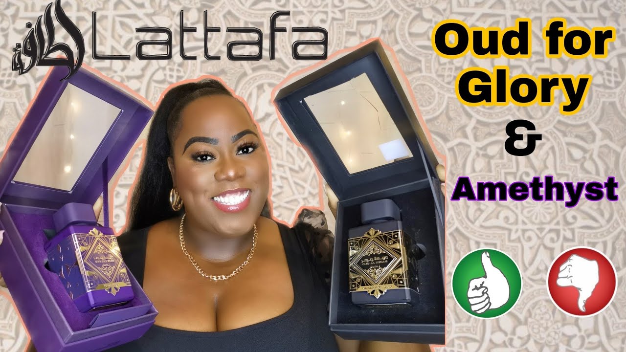 BADE'E AL OUD OUD FOR GLORY & AMETHYST BY LATTAFA FRAGRANCE REVIEW
