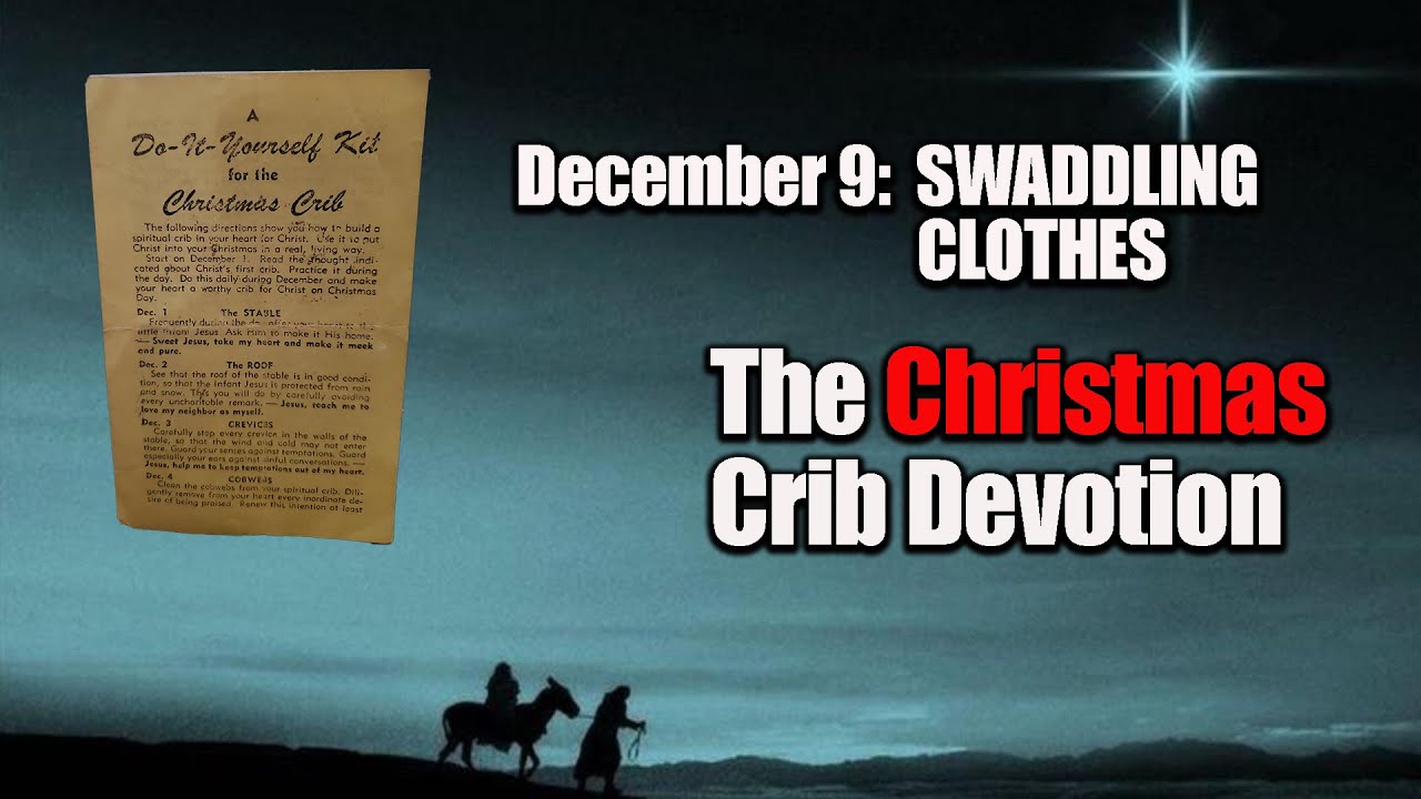 The Christmas Crib, December 9: SWADDLING CLOTHES