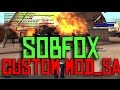 SOBFOX PROJECT - Best CUSTOM MOD_SA (s0beit) ever made !