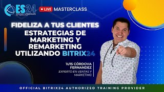 Fideliza a tus clientes: Estrategias de Marketing y Remarketing utilizando Bitrix24