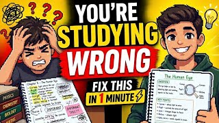 You're studying wrong (Fix this in a minute)