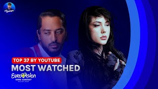 Eurovision 2024: Top 37 MOST WATCHED (YouTube)