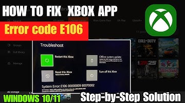How To Fix Xbox Error Code E106 In Windows